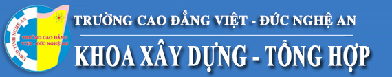 Khoa Xây dựng - Tổng hợp- Trường cao đẳng VIệt Đức Nghệ An 