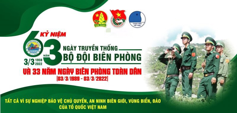 Kỷ niệm 63 năm ngày Truyền thống Bộ đội Biên phòng (03/3/1959 - 03/3/2022) và 33 năm ngày Biên phòng toàn dân (03/3/1989 - 03/3/2022)